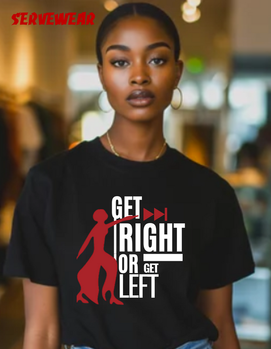 [PRE-ORDER] "Get Right or Get Left" Tee